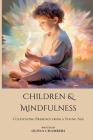 Children and Mindfulness: Cultivating Presence from a Young Age Cover Image