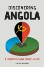 Discovering Angola: A Comprehensive Travel Guide Cover Image