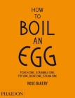 How to Boil an Egg: Poach One, Scramble One, Fry One, Bake One, Steam One By Fiona Strickland (By (artist)), Rose Carrarini Cover Image