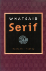 Whatsaid Serif By Nathaniel Mackey Cover Image