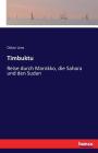 Timbuktu: Reise durch Marokko, die Sahara und den Sudan By Oskar Lenz Cover Image