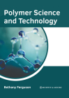 Polymer Science and Technology By Bethany Ferguson (Editor) Cover Image