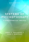 Systems of Psychotherapy: A Transtheoretical Analysis By James O. Prochaska, John C. Norcross Cover Image