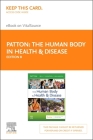 The Human Body in Health & Disease - Elsevier eBook on Vitalsource (Retail Access Card) Cover Image