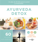 Ayurveda detox: Un plan de 25 días para la salud y el bienestar By Kerry Harling Cover Image