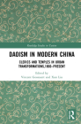 Daoism in Modern China: Clerics and Temples in Urban Transformations,1860-Present (Routledge Studies in Taoism) Cover Image