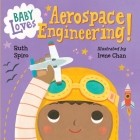 Baby Loves Aerospace Engineering! (Baby Loves Science #1) Cover Image