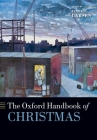 The Oxford Handbook of Christmas (Oxford Handbooks) By Timothy Larsen Cover Image
