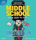 Middle School: From Hero to Zero By James Patterson, Chris Tebbetts, Laura Park (Illustrator), Michael Crouch (Read by) Cover Image