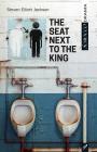 The Seat Next to the King By Steven Elliott Jackson Cover Image