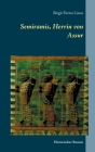Semiramis, Herrin von Assur: Historischer Roman über die legendäre assyrische Königin By Birgit Furrer-Linse Cover Image