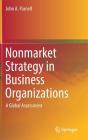 Nonmarket Strategy in Business Organizations: A Global Assessment By John A. Parnell Cover Image