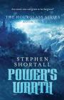 Power's Wrath (Hourglass #1) By Stephen Shortall Cover Image