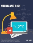 Young and Rich: Become a Skilled Entrepreneur, Investor and Trader, Create Multiple Streams of Income and Let Your Family Thrive for 7 Cover Image