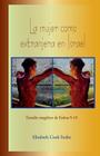La mujer como extranjera en Israel: Estudio exegético de Esdras 9-10 By Elisabeth Cook Steike Cover Image