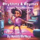 Rhythms & Rhymes: A Journey Through Musical Genres By Honesty Rhi'naye Cover Image