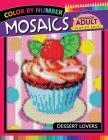 Dessert Lovers Mosaics Hexagon Coloring Books: Color by Number for Adults Stress Relieving Design By Rocket Publishing Cover Image