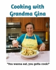 Cooking with Grandma Gina By Gina Petitti, Jr. Testa, Nicola Cover Image