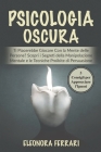 Psicologia Oscura: Ti Piacerebbe Giocare Con la Mente delle Persone? Scopri i Segreti della Manipolazione Mentale e le Tecniche Proibite By Eleonora Ferrari Cover Image