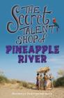 The Secret Talent Shop of Pineapple River By Michelle Strutzenberger Cover Image