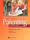 Education and Support for Parenting: A Guide for Health Professionals By Mary L. Nolan Cover Image