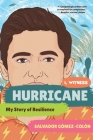 Hurricane: My Story of Resilience (I, Witness) By Salvador Gómez-Colón Cover Image