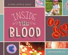 Inside the Blood (Super Simple Body) By Halvorson Karin M. D. Cover Image