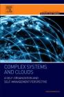Complex Systems and Clouds: A Self-Organization and Self-Management Perspective (Computer Science Reviews and Trends) By Dan C. Marinescu Cover Image
