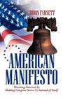 American Manifesto: Rescuing America by Making Congress Serve Us Instead of Itself By Robin Fawsett Cover Image