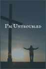 I'm Untroubled: An Addiction and Recovery Writing Notebook Cover Image