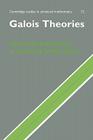 Galois Theories (Cambridge Studies in Advanced Mathematics #72) By Francis Borceux, George Janelidze Cover Image