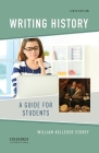 Writing History: A Guide for Students By William Kelleher Storey Cover Image