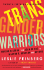 Transgender Warriors: Making History from Joan of Arc to Marsha P. Johnson and Beyond By Leslie Feinberg Cover Image