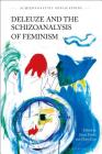 Deleuze and the Schizoanalysis of Feminism (Schizoanalytic Applications) By Cheri Carr (Editor), David Savat (Editor), Janae Sholtz (Editor) Cover Image