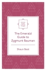 The Emerald Guide to Zygmunt Bauman By Shaun Best Cover Image