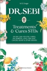 DR. SEBI Treatment and Cures Book: Dr. Sebi Cure for STDs, Herpes, HIV, Diabetes, Lupus, Hair Loss, Cancer, Kidney, and Other Diseases Cover Image