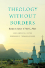 Theology Without Borders: Essays in Honor of Peter C. Phan By Leo D. Lefebure (Editor), Thomas Banchoff (Foreword by), Jonathan Tan (Contribution by) Cover Image