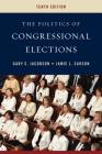 The Politics of Congressional Elections, Tenth Edition Cover Image
