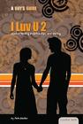 I Luv U 2: Understanding Relationships and Dating: Understanding Relationships and Dating (Essential Health: A Guy's Guide) By Pete Heiden Cover Image