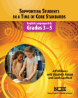 Supporting Students in a Time of Core Standards: English Language Arts, Grades 3-5 By Jeff Williams, Elizabeth Homan Cover Image