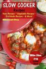 Slow Cooker Recipes - Bite Size #12: Stew Recipes - Vegetable Recipes - Enchilada Recipes - & More! Cover Image