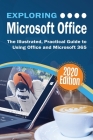 Exploring Microsoft Office: The Illustrated, Practical Guide to Using Office and Microsoft 365 Cover Image