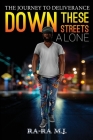 Down These Streets Alone By Ra-Ra M. J., Milos Ckonjovic (Illustrator) Cover Image