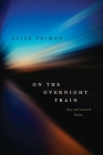 On the Overnight Train: New and Selected Poems By Alice Friman Cover Image