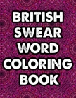 British Swear Word Coloring Book: Pattern based swear word coloring book For Fun and Stress Relief By Joy Bucket Cover Image
