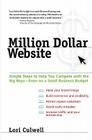 Million Dollar Website: Simple Steps to Help You Compete with the Big Boys - Even on a Small Business Budget Cover Image