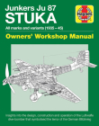 Junkers JU 87 Stuka Owners' Workshop Manual: All marks and variants (1935 - 45) (Haynes Manuals) Cover Image