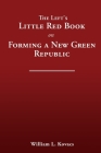 The Left's Little Red Book on Forming a New Green Republic By William L. Kovacs Cover Image