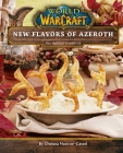 World of Warcraft: New Flavors of Azeroth: The Official Cookbook By Chelsea Monroe-Cassel Cover Image