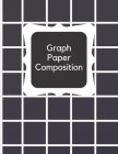 Graph Paper Composition Notebook: Checkered Quad Ruled 5x5 Composition Notebook: Workbook for Girls Kids Teens Students for Back to School and Home Co By Patrick Reeves Cover Image